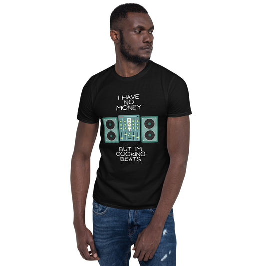 I don't have money, but I'm cooking beats - Men's T-Shirt